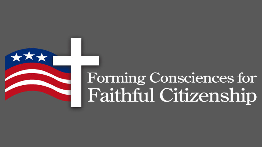 Forming Consciences for Faithful Citizenship